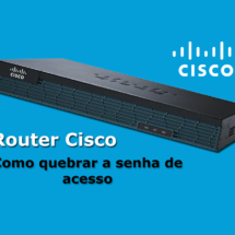 Quebre a Senha do Router Cisco de Forma Segura