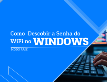 Como a Descobrir a Senha do WiFi no Windows