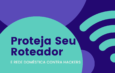 Banner Proteja Seu Roteador