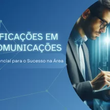 Certificações em Telecomunicações: Um Passo Essencial para o Sucesso na Área